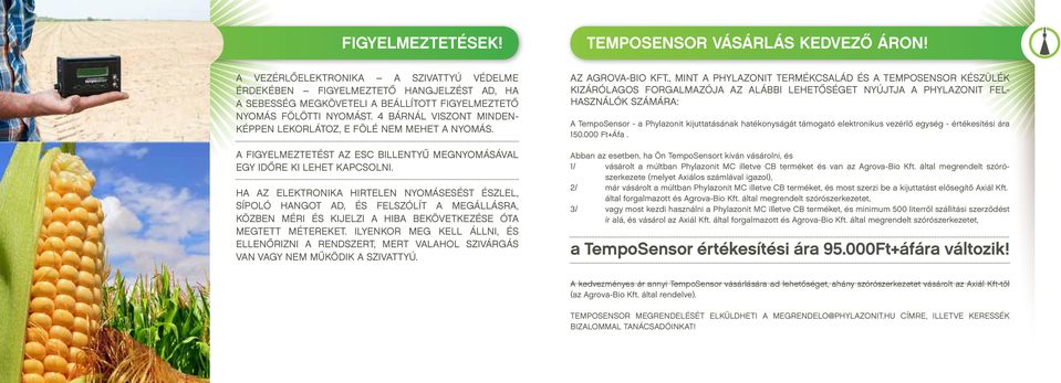 4 bárnál viszont mindenképpen lekorlátoz, e fölé nem mehet a nyomás. A figyelmeztetést az esc billentyű megnyomásával egy időre ki lehet kapcsolni.
