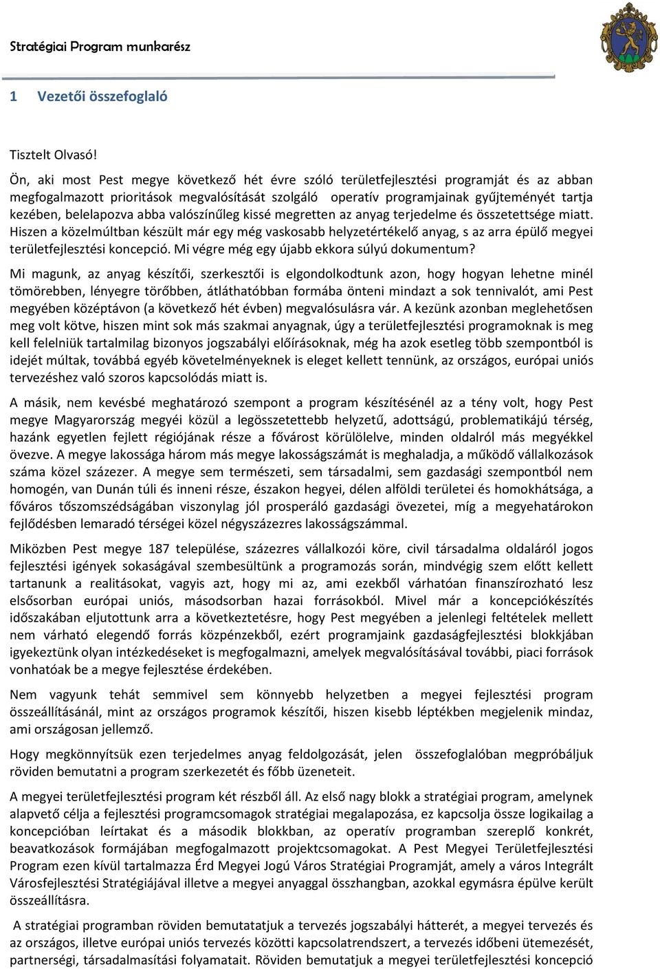 belelapozva abba valószínűleg kissé megretten az anyag terjedelme és összetettsége miatt.