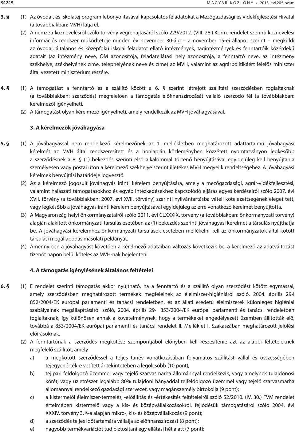 (2) A nemzeti köznevelésről szóló törvény végrehajtásáról szóló 229/2012. (VIII. 28.) Korm.