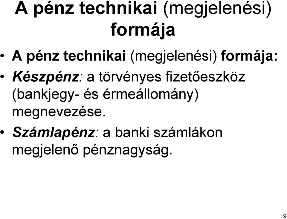 törvényes fizetőeszköz (bankjegy- és érmeállomány)