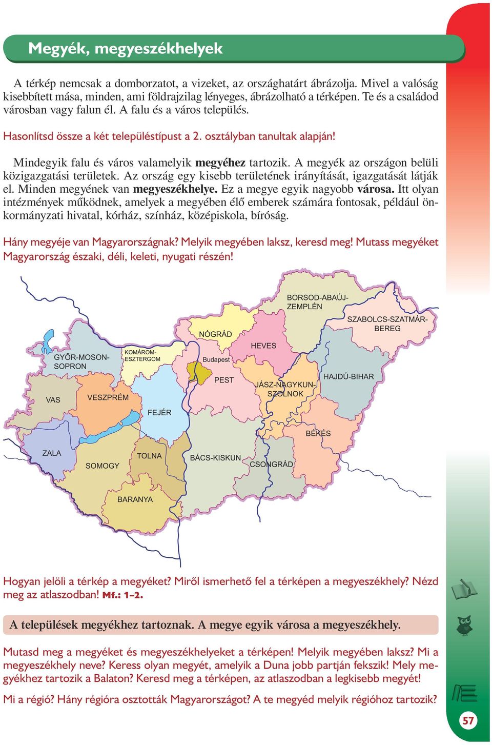A megyék az országon belüli közigazgatási területek. Az ország egy kisebb területének irányítását, igazgatását látják el. Minden megyének van megyeszékhelye. Ez a megye egyik nagyobb városa.