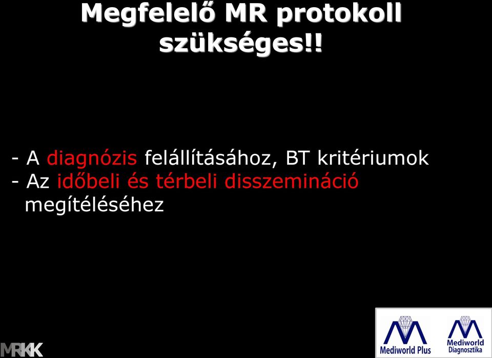 BT kritériumok - Az időbeli és