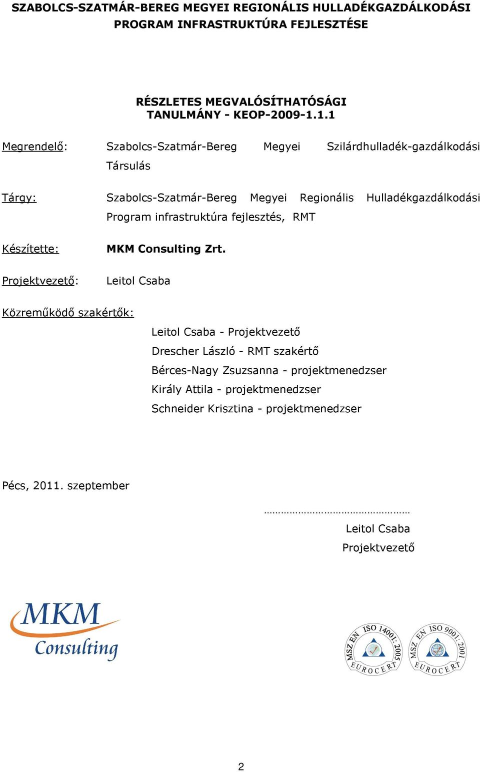 infrastruktúra fejlesztés, RMT Készítette: MKM Consulting Zrt.