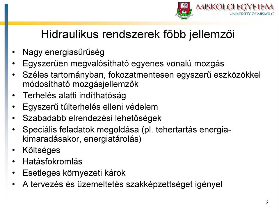 túlterhelés elleni védelem Szabadabb elrendezési lehetőségek Speciális feladatok megoldása (pl.