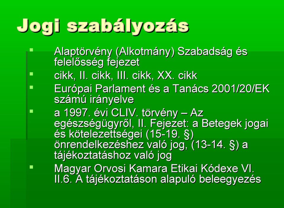 törvény Az egészségügyről, II. Fejezet: a Betegek jogai és kötelezettségei (15-19.