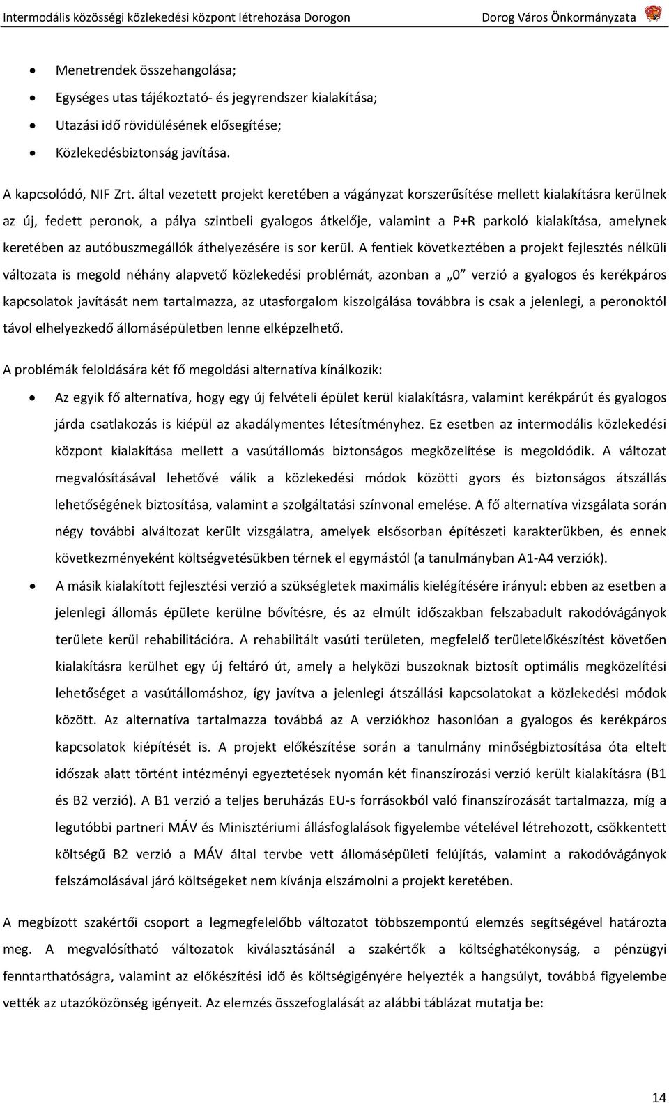 keretében az autóbuszmegállók áthelyezésére is sor kerül.