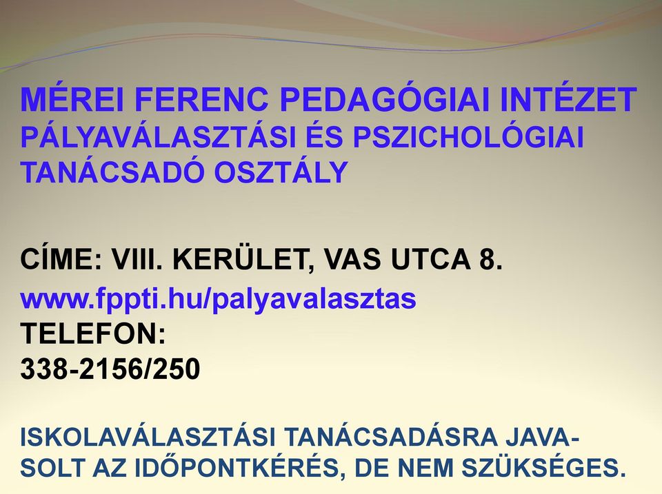 KERÜLET, VAS UTCA 8. www.fppti.