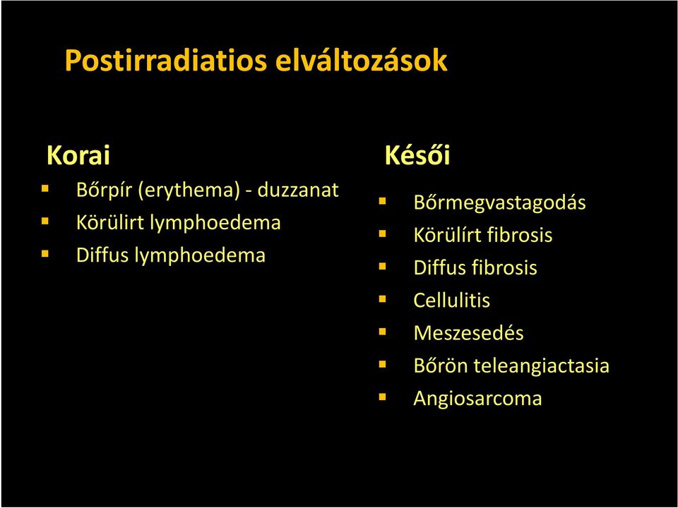 Késői Bőrmegvastagodás Körülírt fibrosis Diffus