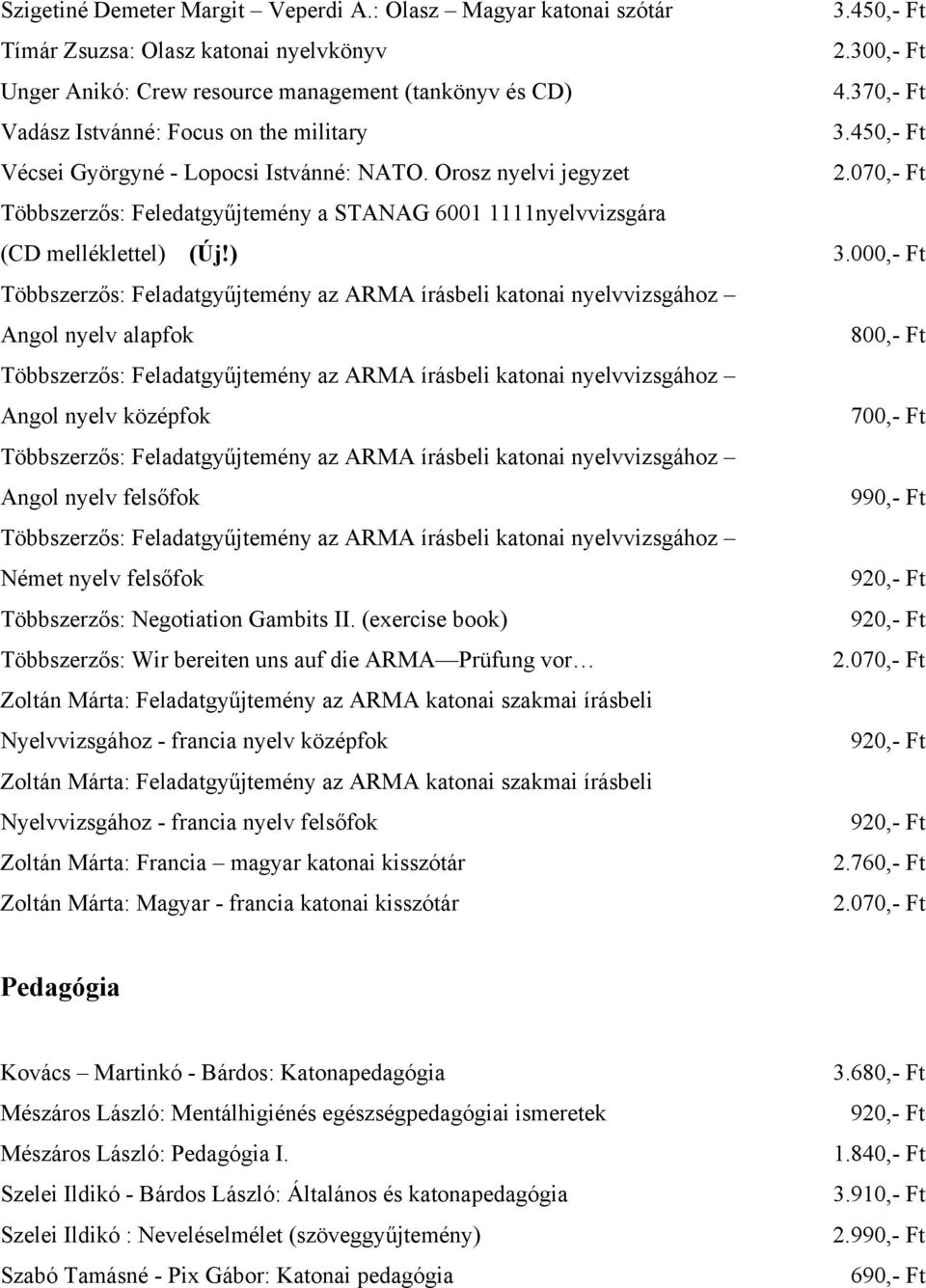 NATO. Orosz nyelvi jegyzet Többszerzős: Feledatgyűjtemény a STANAG 6001 1111nyelvvizsgára (CD melléklettel) (Új!