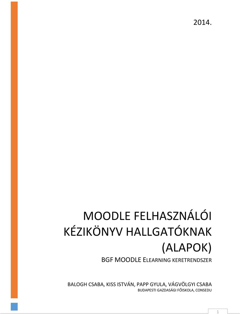 KERETRENDSZER BALOGH CSABA, KISS ISTVÁN, PAPP