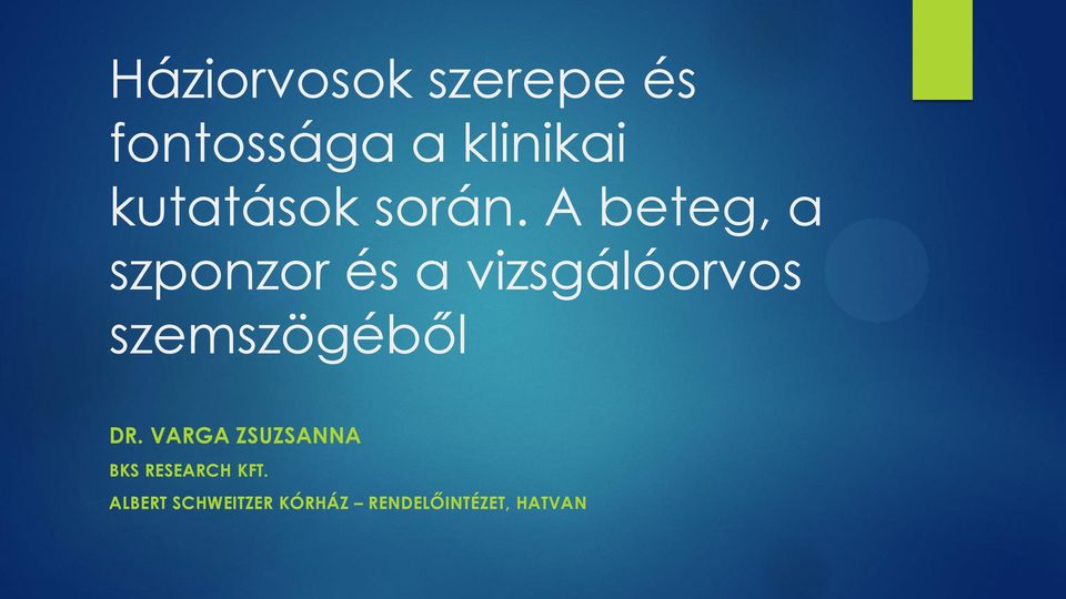 A beteg, a szponzor és a vizsgálóorvos