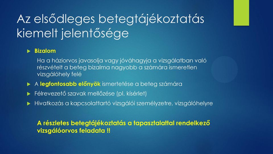 előnyök ismertetése a beteg számára Félrevezető szavak mellőzése (pl.