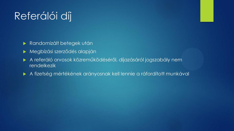 közreműködéséről, díjazásáról jogszabály nem