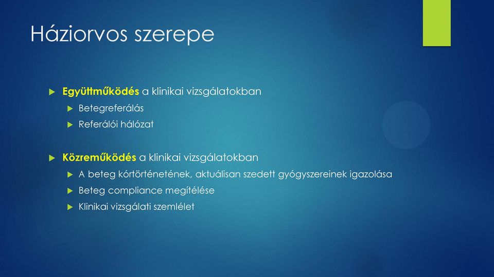 vizsgálatokban A beteg kórtörténetének, aktuálisan szedett