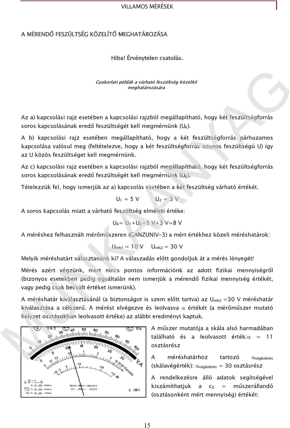 kell megmérnünk ( K ).