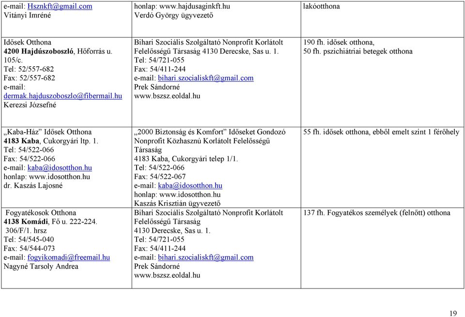 Szociális intézmények listája Hajdú-Bihar megyében január12-én - PDF  Ingyenes letöltés