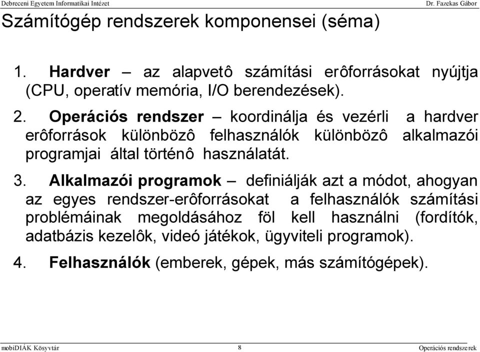 használatát. 3.