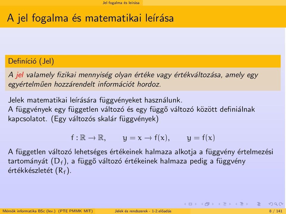 A függvények egy független változó és egy függő változó között definiálnak kapcsolatot.