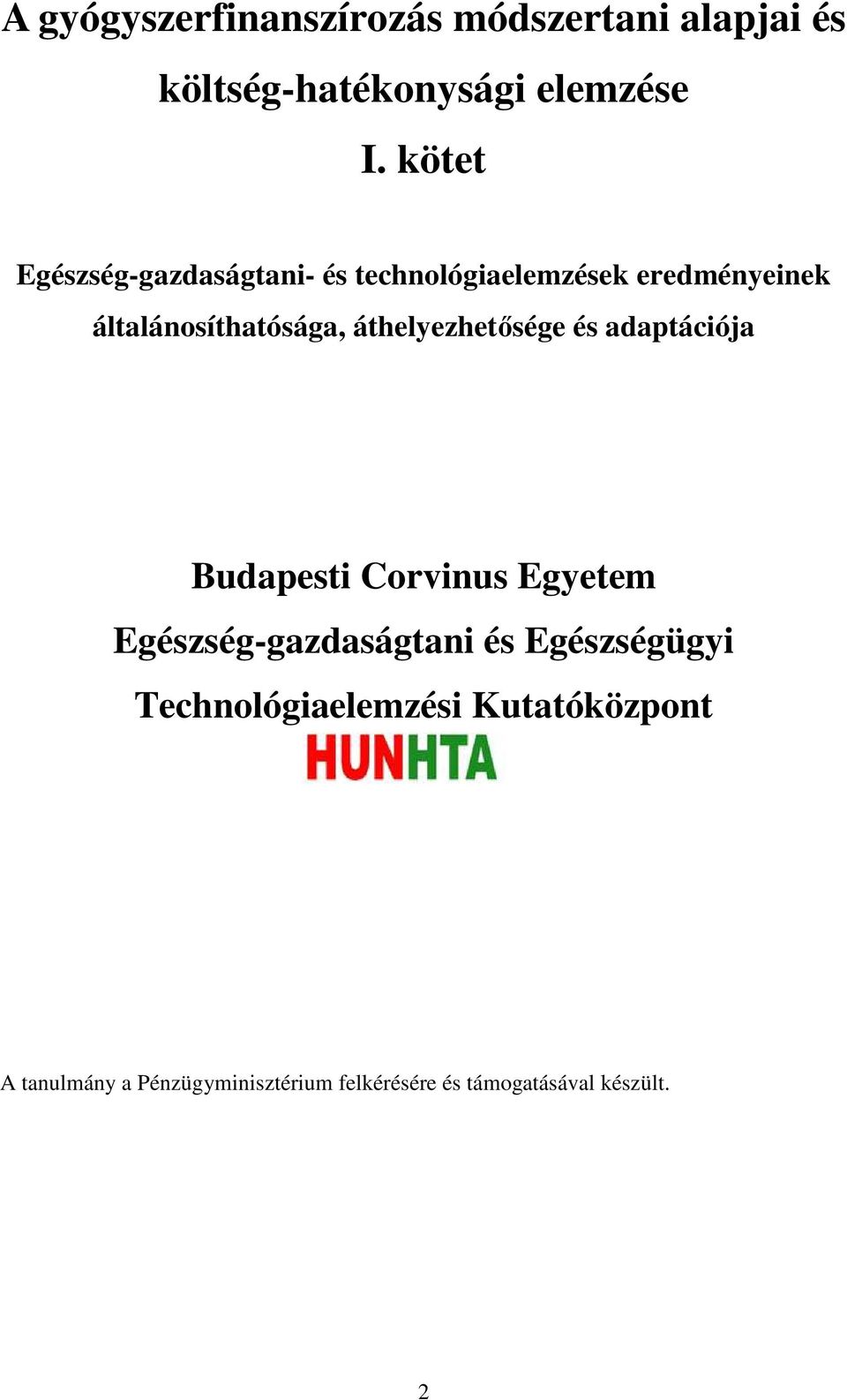 áthelyezhetısége és adaptációja Budapesti Corvinus Egyetem Egészség-gazdaságtani és
