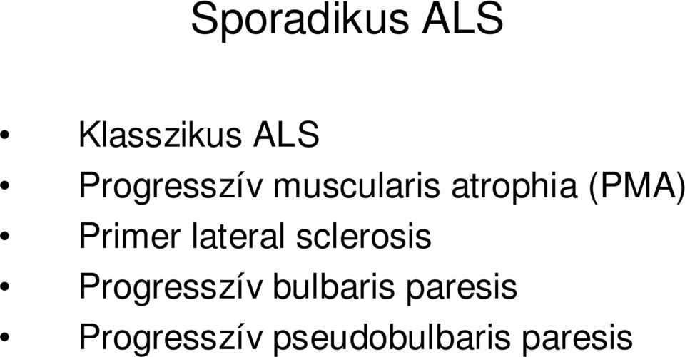 Primer lateral sclerosis Progresszív