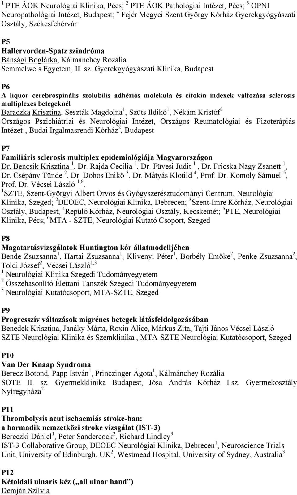 ndróma Bánsági Boglárka, Kálmánchey Rozália Semmelweis Egyetem, II. sz.