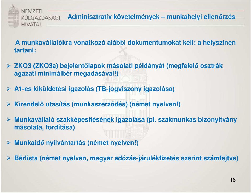 ) A1-es kiküldetési igazolás (TB-jogviszony igazolása) Kirendelő utasítás (munkaszerződés) (német nyelven!