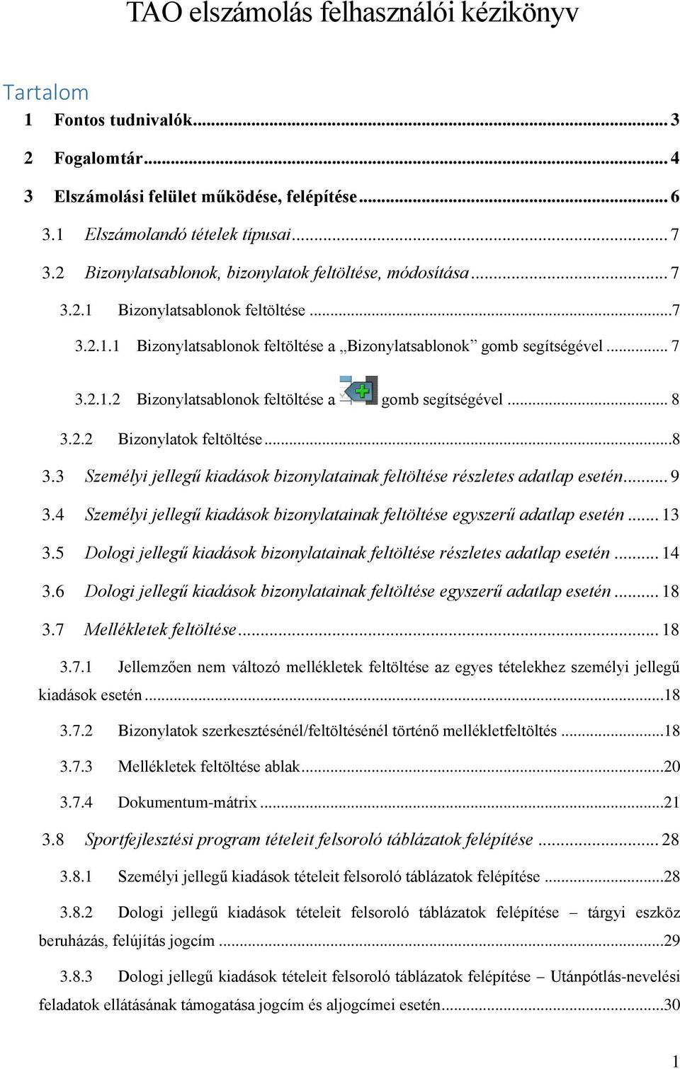 .. 8 3.2.2 Bizonylatok feltöltése...8 3.3 Személyi jellegű kiadások bizonylatainak feltöltése részletes adatlap esetén... 9 3.