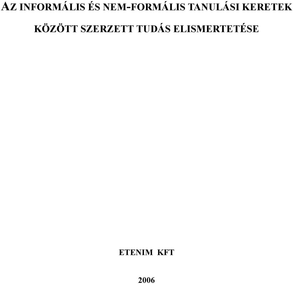 KERETEK KÖZÖTT SZERZETT