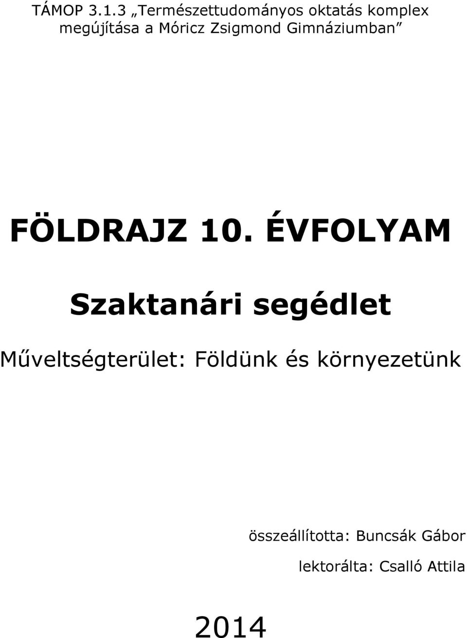 Zsigmond Gimnáziumban FÖLDRAJZ 10.