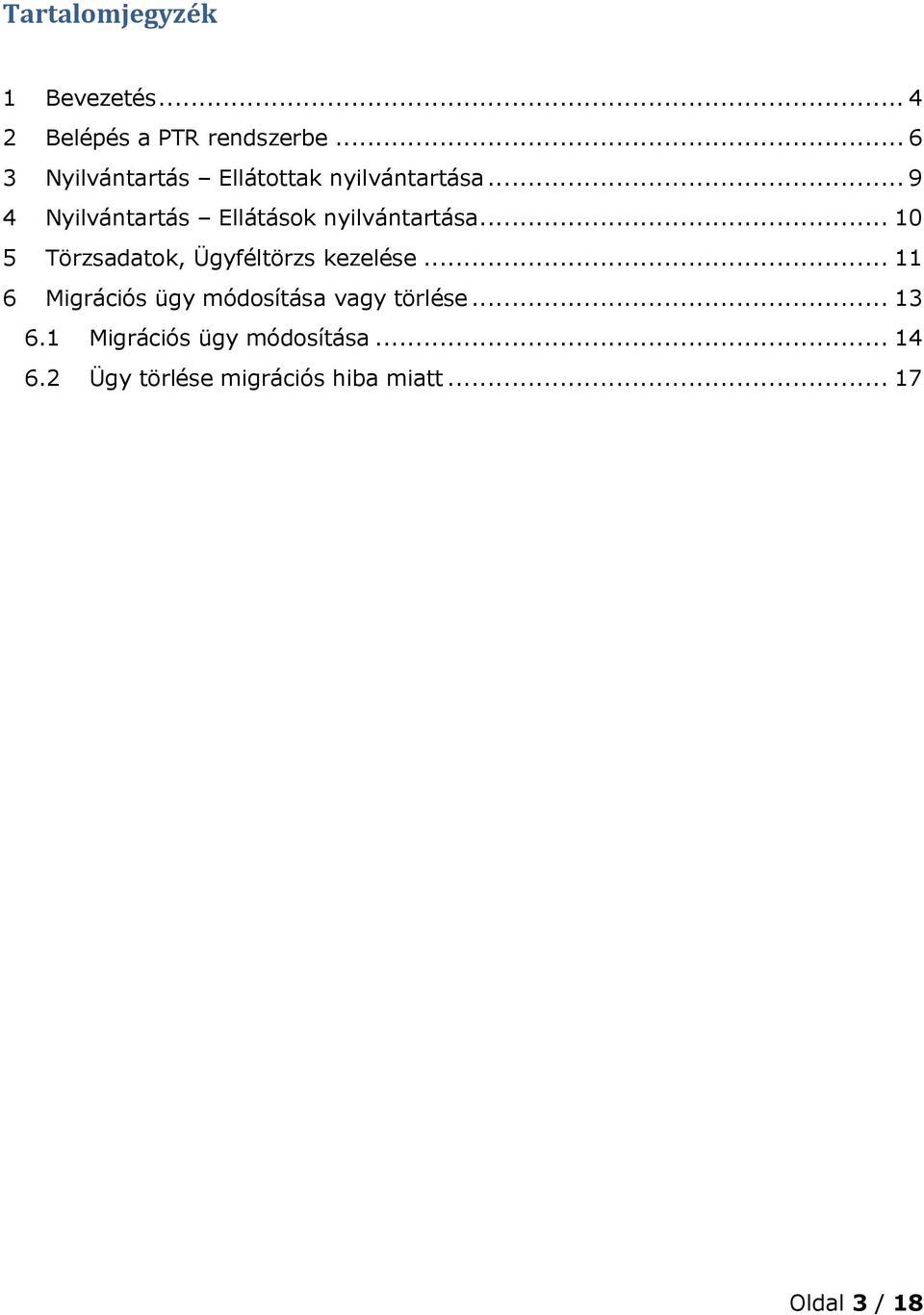 .. 9 4 Nyilvántartás Ellátások nyilvántartása.