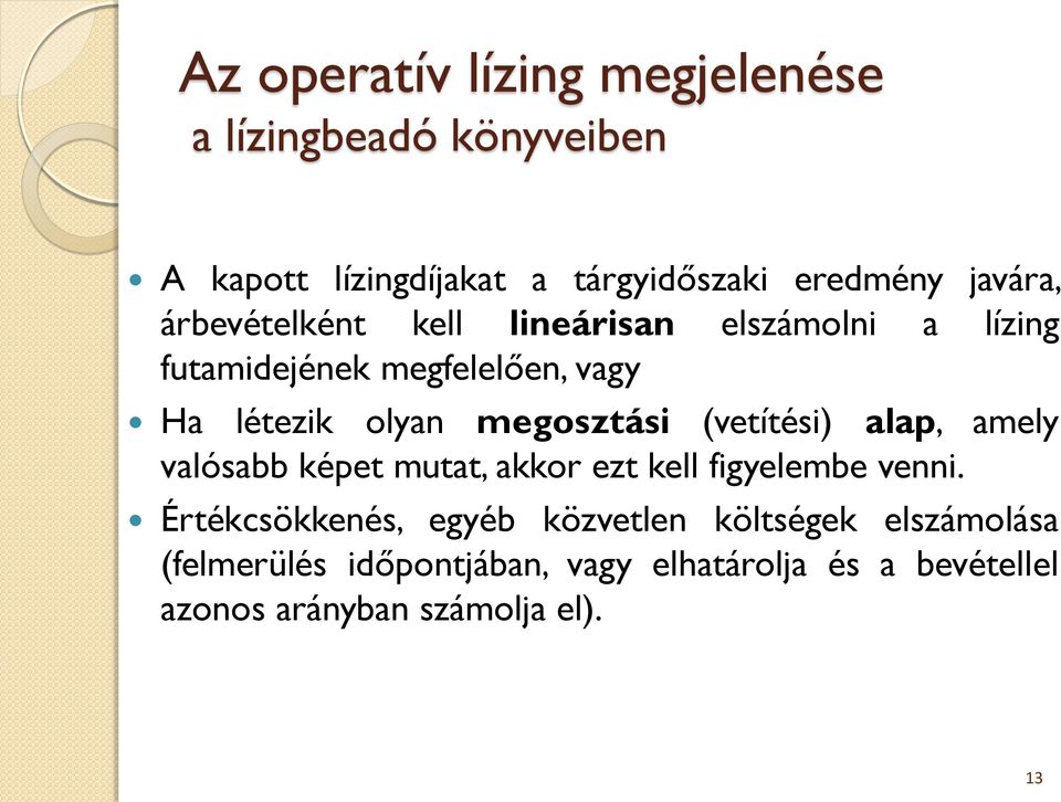 (vetítési) alap, amely valósabb képet mutat, akkor ezt kell figyelembe venni.