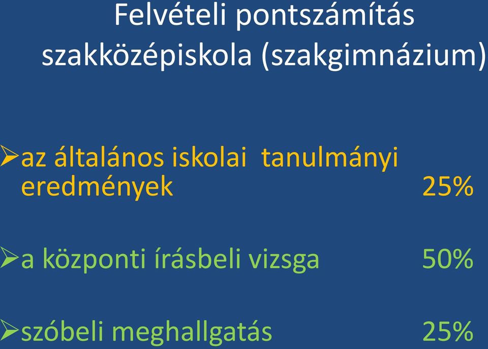 tanulmányi eredmények 25% a központi