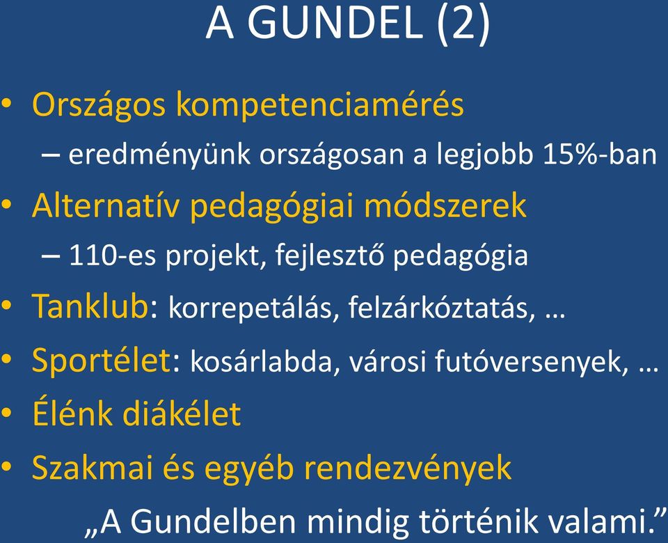 Tanklub: korrepetálás, felzárkóztatás, Sportélet: kosárlabda, városi