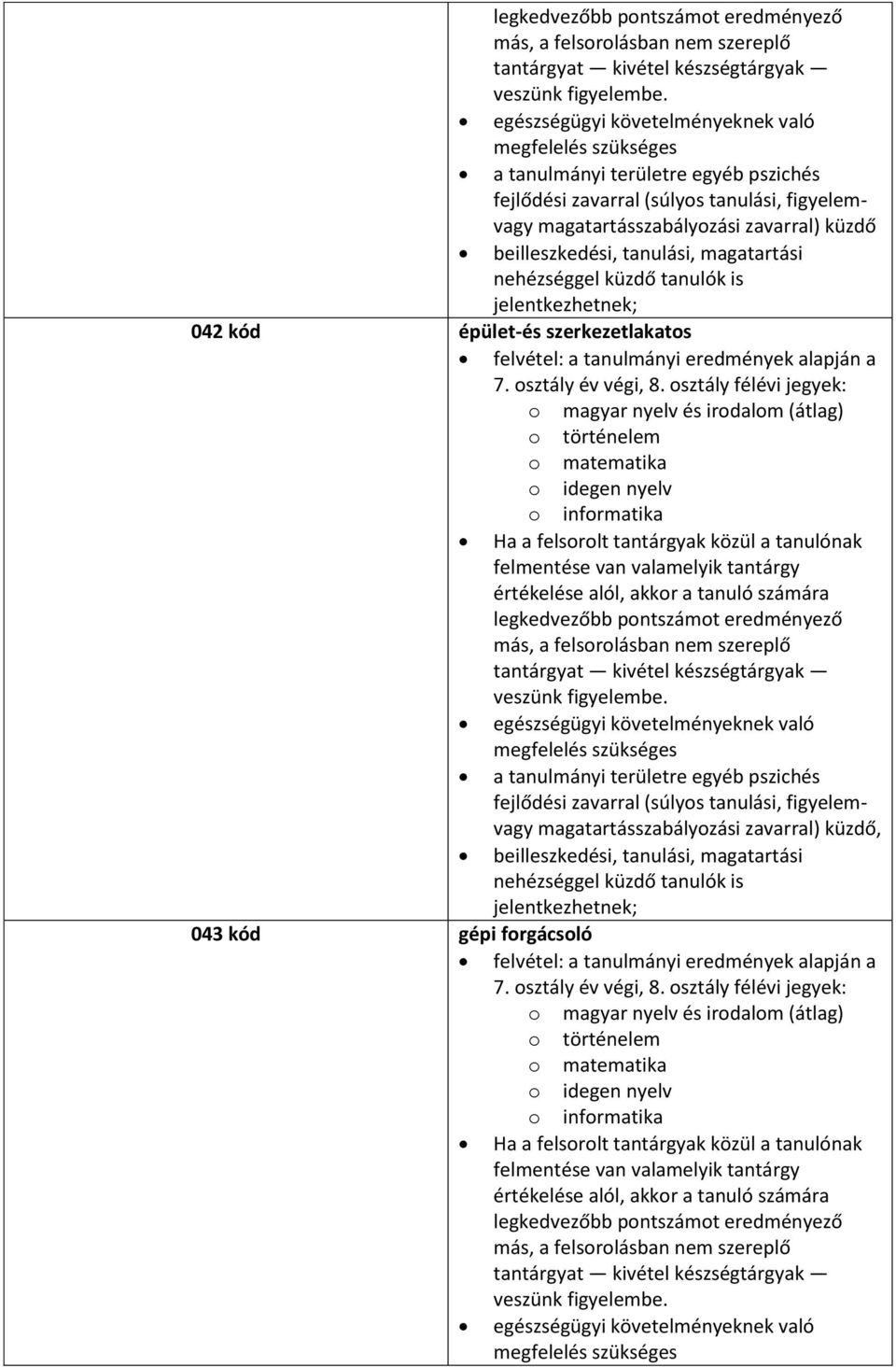 tanulónak a tanulmányi területre egyéb pszichés magatartásszabályozási zavarral) küzdő,