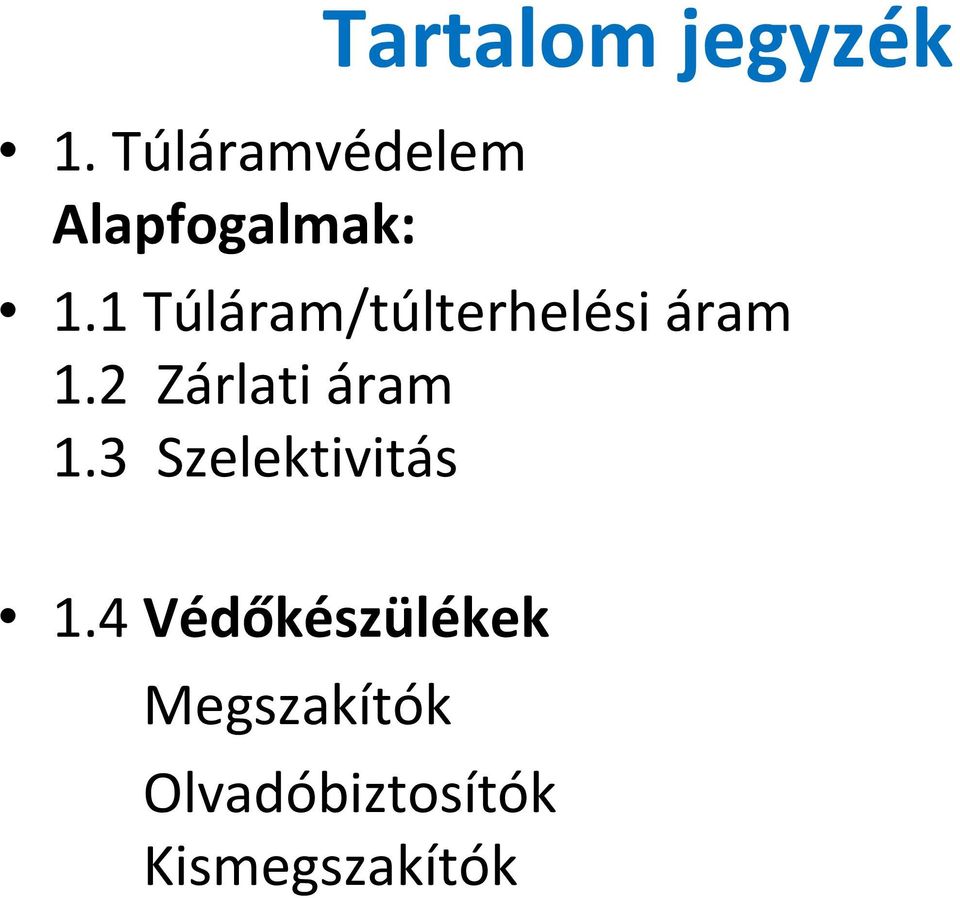 1 Túláram/túlterhelési áram 1.