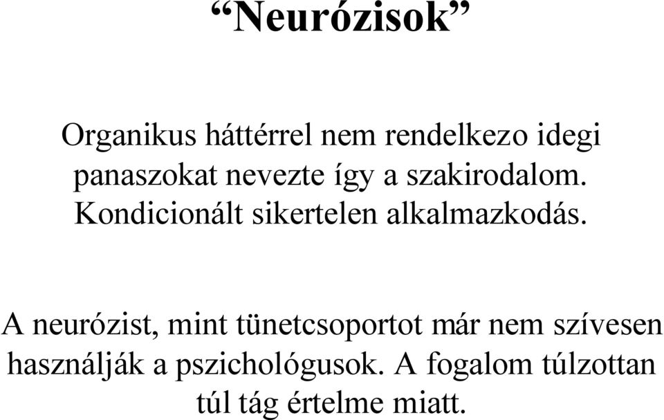 Kondicionált sikertelen alkalmazkodás.