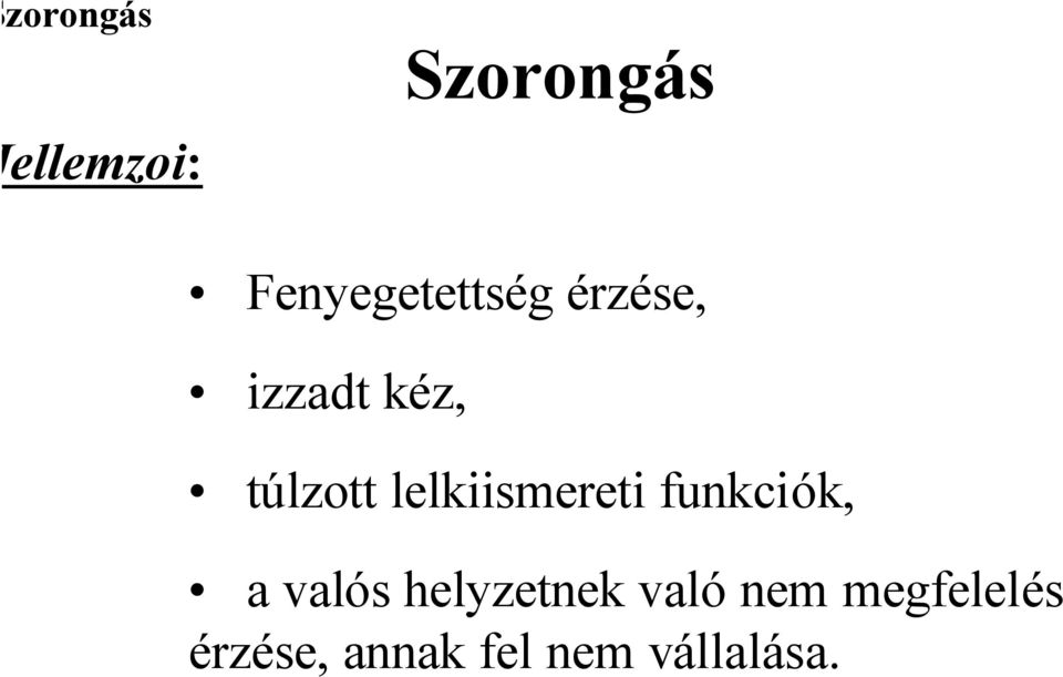 túlzott lelkiismereti funkciók, a valós