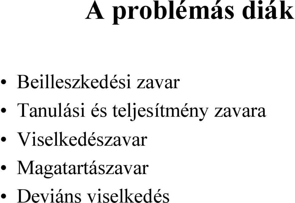 és teljesítmény zavara