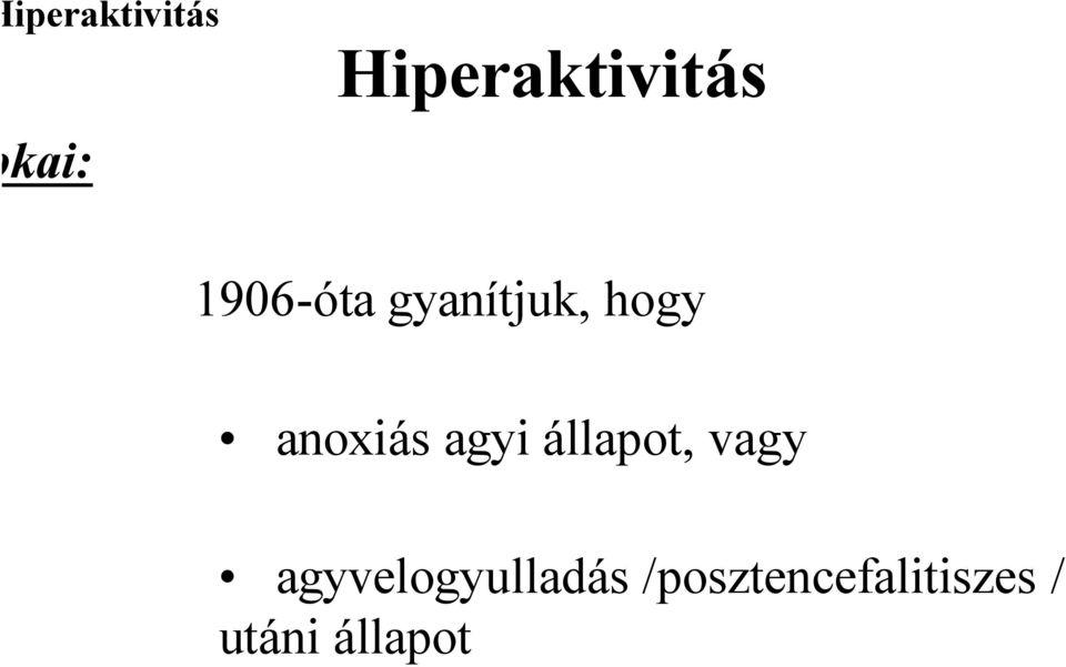 agyi állapot, vagy