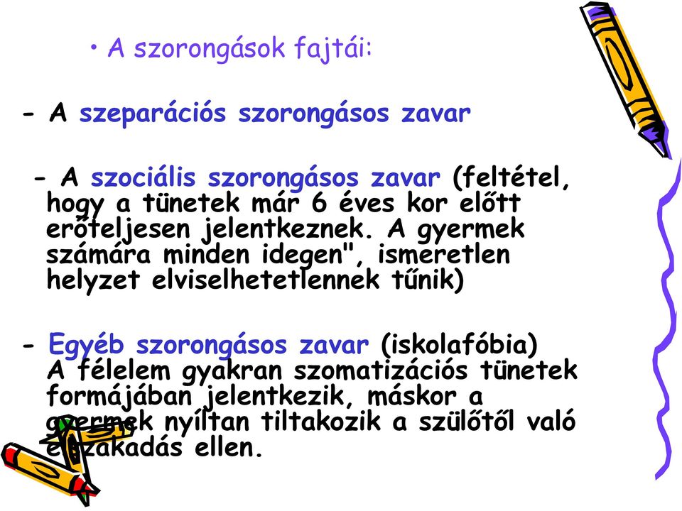 A gyermek számára minden idegen", ismeretlen helyzet elviselhetetlennek tűnik) - Egyéb szorongásos