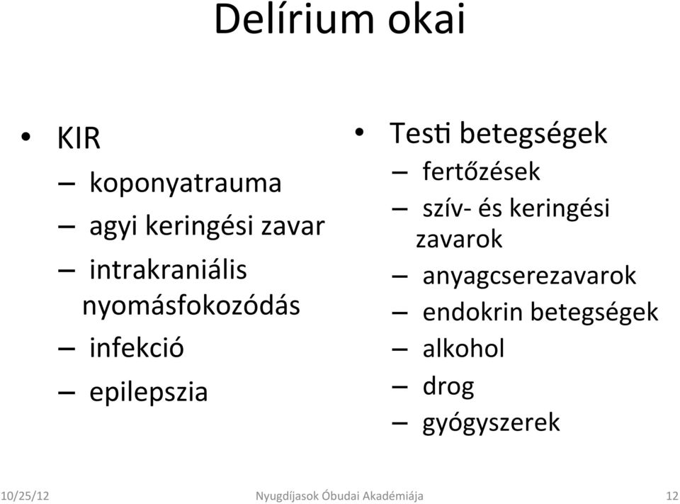 betegségek fertőzések szív- és keringési zavarok