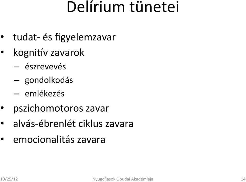 pszichomotoros zavar alvás- ébrenlét ciklus zavara