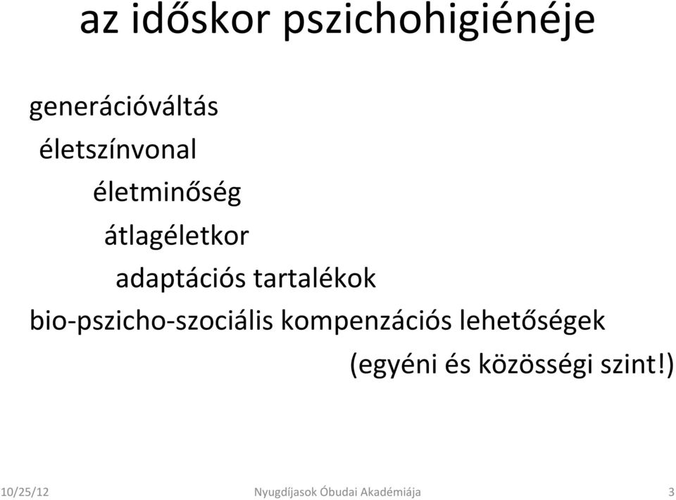 tartalékok bio- pszicho- szociális kompenzációs