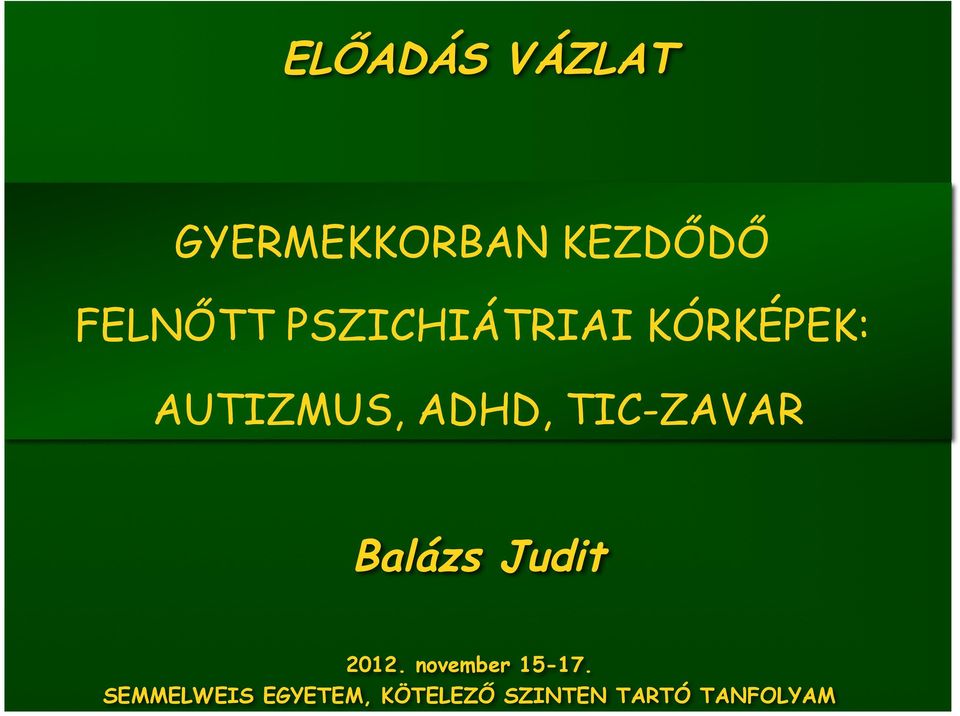 TIC-ZAVAR Balázs Judit 2012. november 15-17.