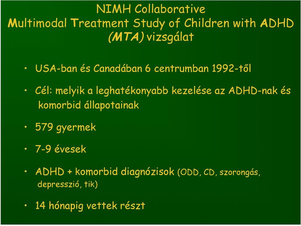 leghatékonyabb kezelése az ADHD-nak és komorbid állapotainak 579 gyermek 7-9