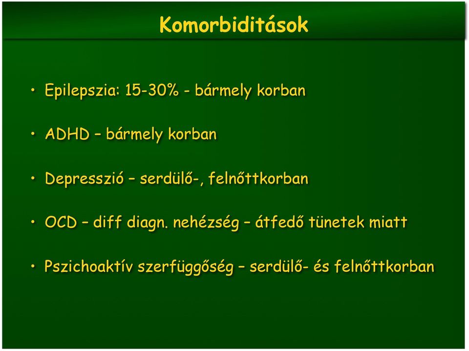 felnőttkorban OCD diff diagn.