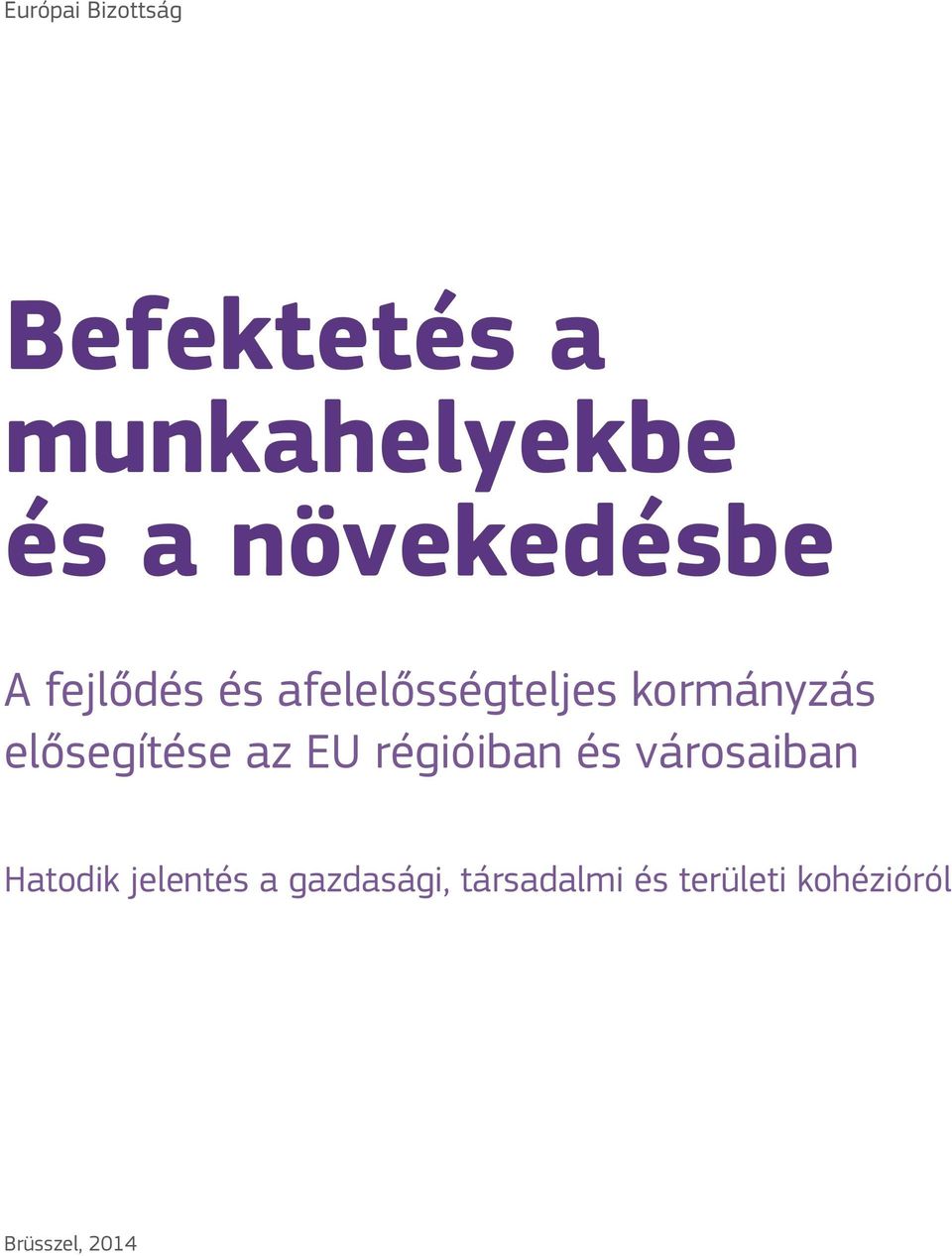 elősegítése az EU régióiban és városaiban Hatodik