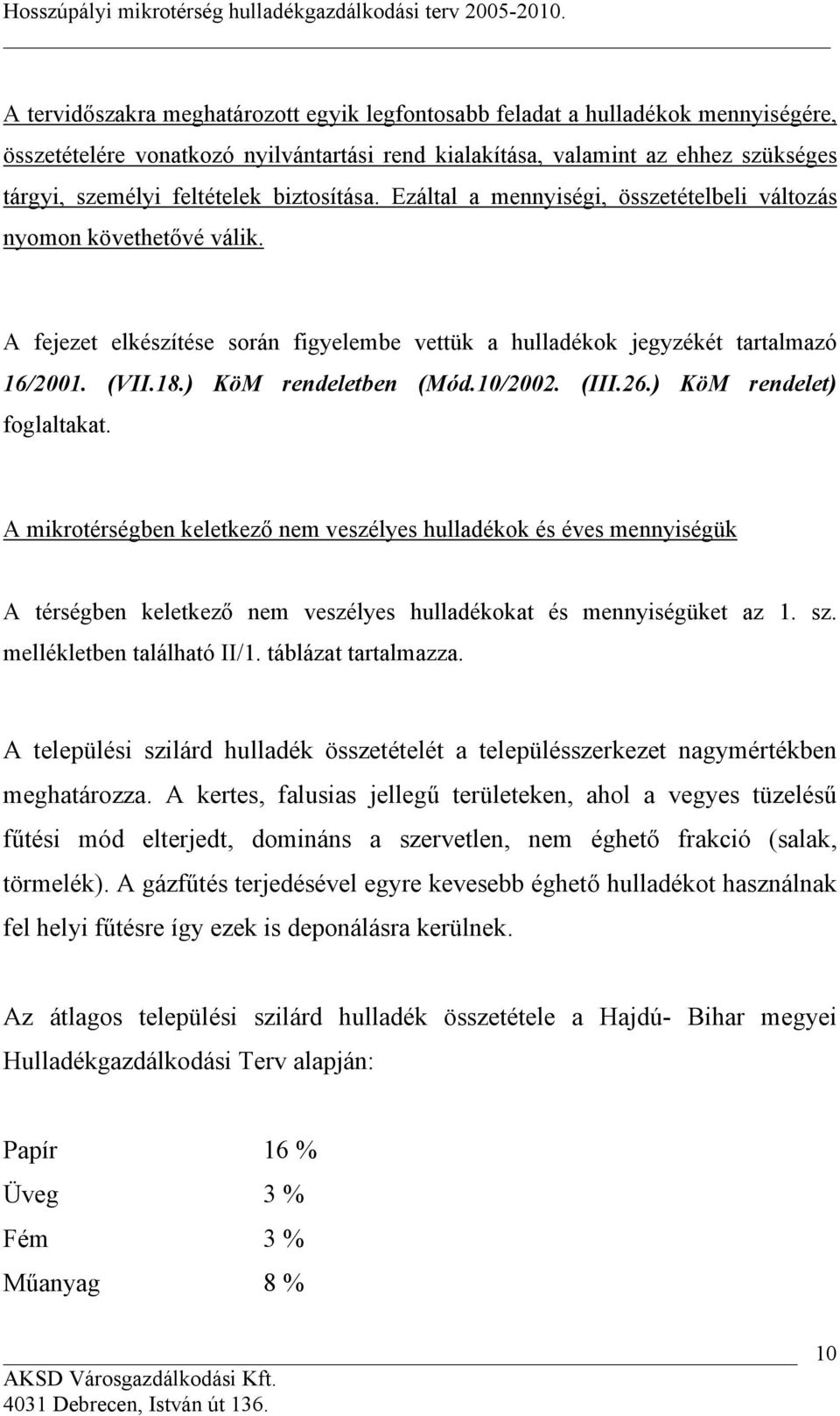 ) KöM rendeletben (Mód.10/2002. (III.26.) KöM rendelet) foglaltakat.