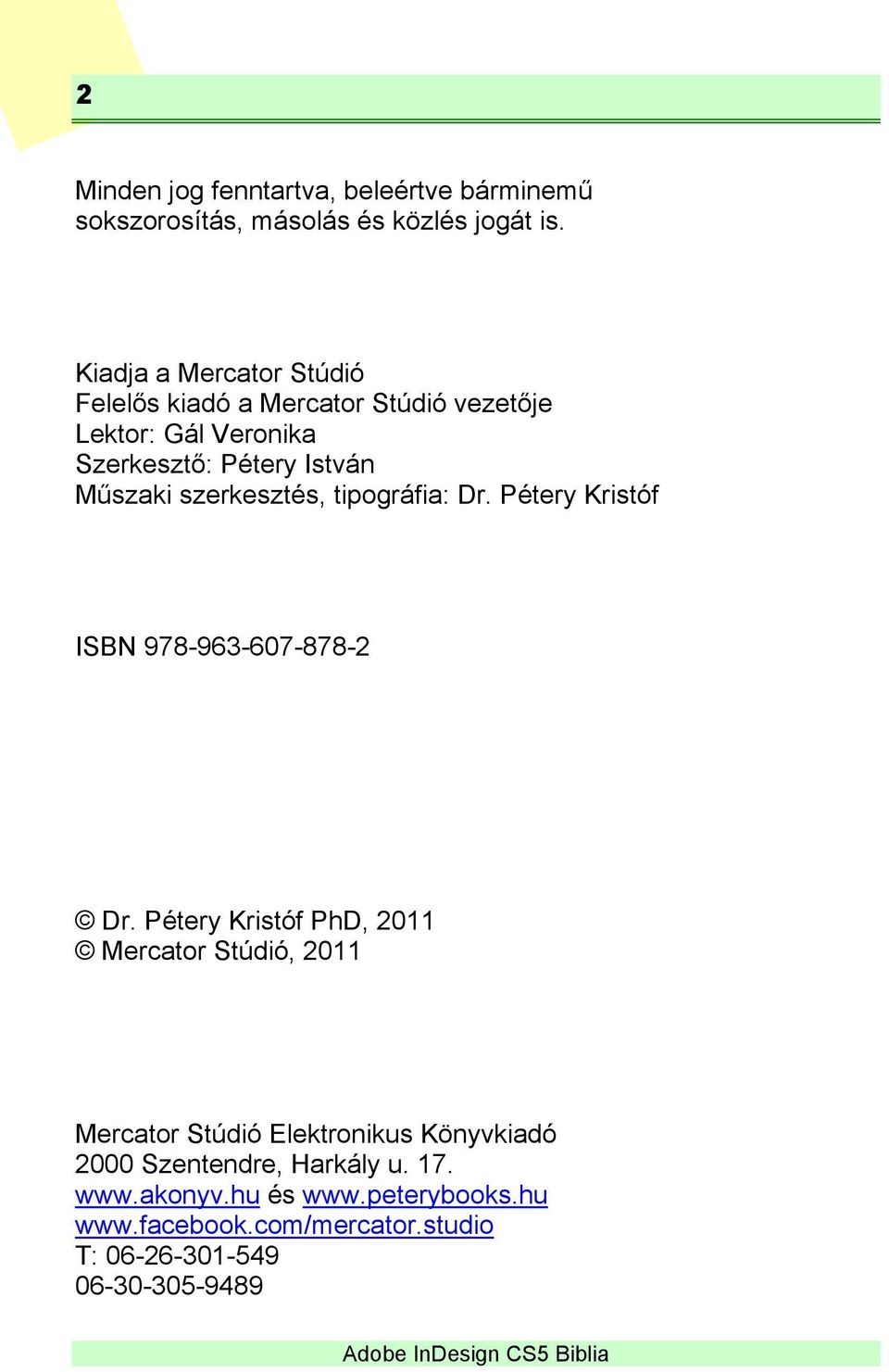 szerkesztés, tipográfia: Dr. Pétery Kristóf ISBN 978-963-607-878-2 Dr.