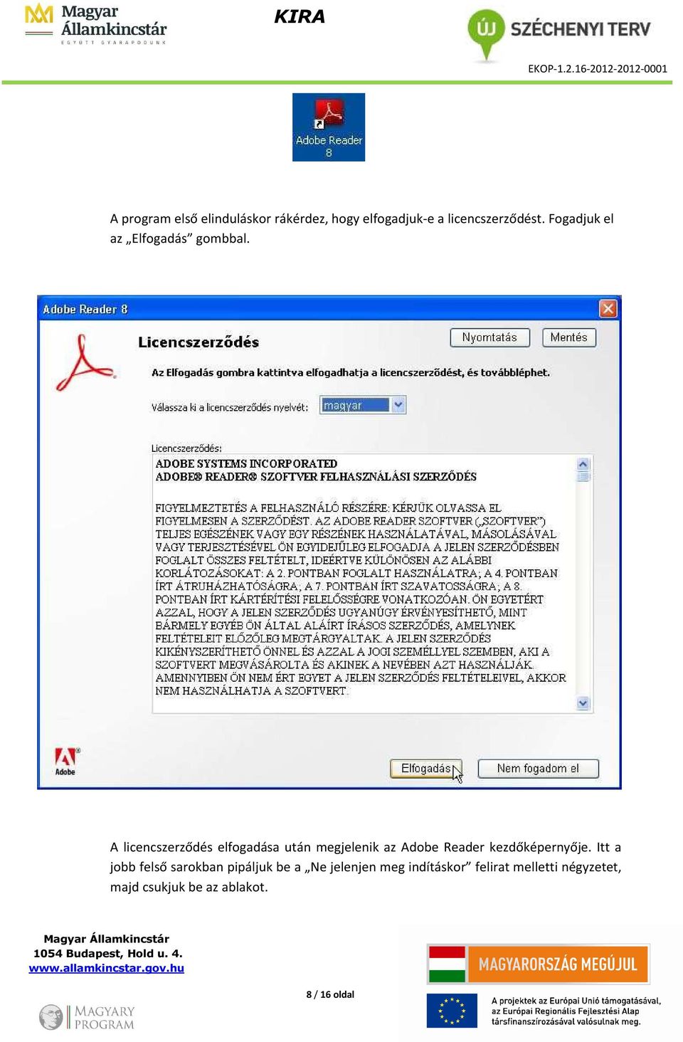 A licencszerződés elfogadása után megjelenik az Adobe Reader kezdőképernyője.